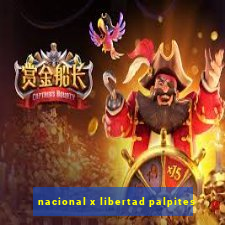 nacional x libertad palpites